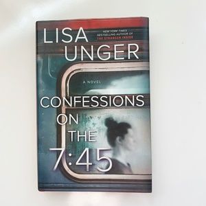 Lisa Unger | Confessions on the 7:45